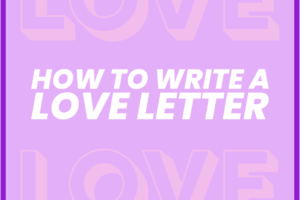 Cómo escribir una carta de amor y expresar sus sentimientos