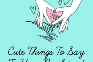 100 cosas bonitas para decirle a tu novio directamente desde el corazón