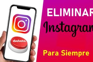 Cómo Eliminar tu Cuenta de Instagram para Siempre: Guía Paso a Paso