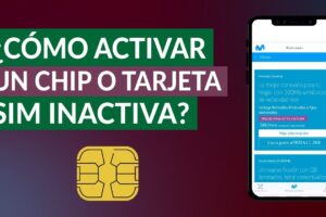 Guía Paso a Paso para Activar un Chip o Tarjeta SIM Inactiva ¡Descubre Cómo Hacerlo!