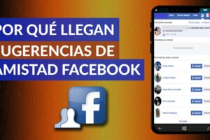 ¿Por qué Facebook muestra sugerencias de amistad? Descubre el motivo detrás de las conexiones sugeridas en la red social