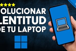 Guía Eficaz: Cómo Acelerar el Rendimiento de tu Laptop sin Usar Software
