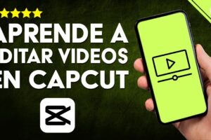 Cómo Editar Videos con CapCut: Tutorial Completo para Dominar la Herramienta como un Experto