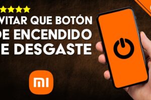 ¡Evita el Desgaste del Botón de Encendido de tu Xiaomi con Estas Técnicas Infalibles!