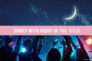 20 canciones en inglés con la palabra Noche en el título