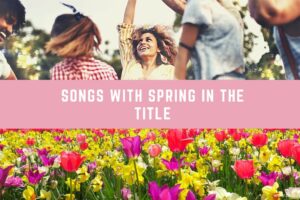 20 canciones en inglés con la primavera en el título