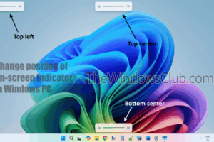 Cómo cambiar la posición de los indicadores en la pantalla en Windows 11