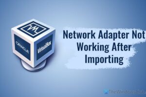 El adaptador de red no funciona después de importar la máquina virtual