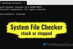 El verificador de archivos del sistema se ha bloqueado o detenido en Windows 11
